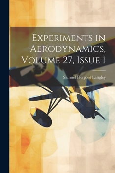 Paperback Experiments in Aerodynamics, Volume 27, issue 1 Book