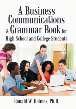 Hardcover A Business Communications & Grammar Book for High School and College Students Book