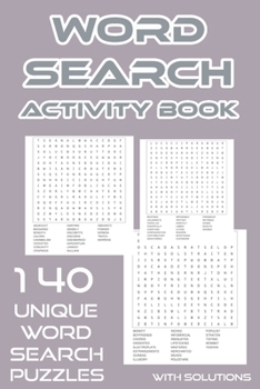 Paperback Word Search Activity Book: 140 Unique & Hard Assorted Words Search Puzzles for Adults and Kids with Solutions Book