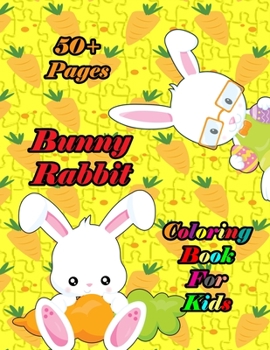 Paperback Bunny Rabbit Coloring Book for Kids: A bunny book that kids love: books for kids ages 4-8 Book