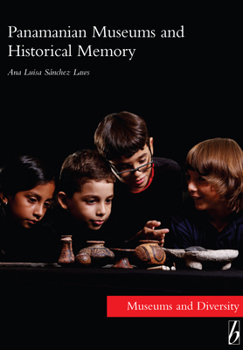 Paperback Panamanian Museums and Historical Memory Book