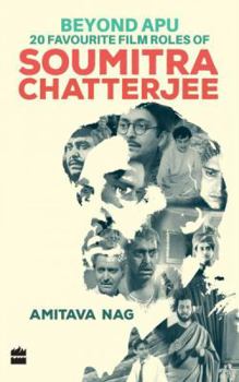 Paperback Beyond Apu: 20 Favourite Film Roles of Soumitra Chatterjee Book