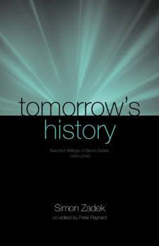 Hardcover Tomorrow's History: Selected Writings of Simon Zadek, 1993-2003 Book
