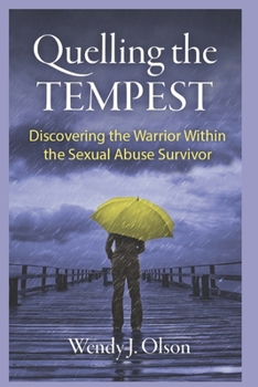 Paperback Quelling the Tempest: Discovering the Warrior within the Sexual Abuse Survivor Book