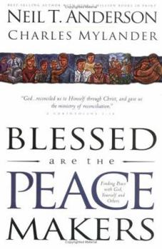 Paperback Blessed Are the Peacemakers: Finding Peace with God, Yourself and Others Book