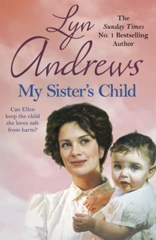 Paperback My Sister's Child: A Gripping Saga of Danger, Abandonment and Undying Devotion Book