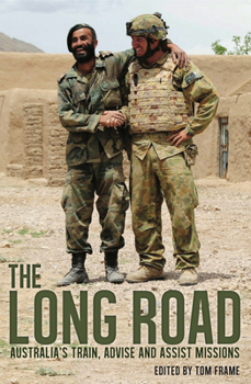 Paperback The Long Road: Australia's train, advise and assist missions Book