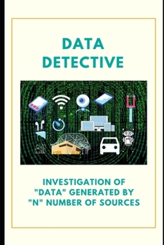 Paperback Data Detective: Investigation Of Data From Multiple Data Source Book