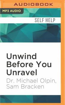 MP3 CD Unwind Before You Unravel: 24 Ways to Break Free from Stress Book