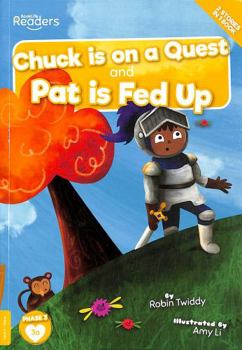 Paperback Chuck Is On A Quest And Pat Is Fed Up (BookLife Readers) Book