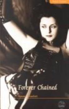 Paperback Forever Chained: Under restraint and subjected to unnatural desires Book