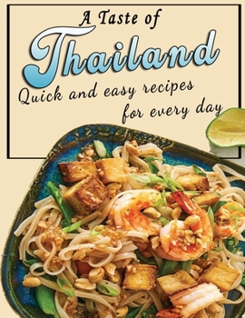 Paperback A Taste of Thailand: Quick and easy recipes for every day Book