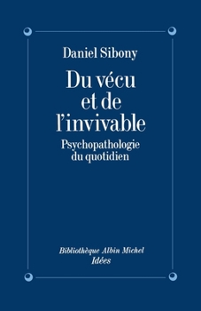 Paperback Du vécu et de l'invivable: Psychopathologie du quotidien [French] Book
