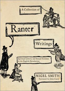 Paperback A Collection of Ranter Writings: Spiritual Liberty and Sexual Freedom in the English Revolution Book