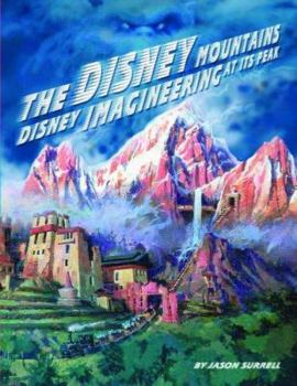 Paperback The Disney Mountains: Imagineering at Its Peak Book