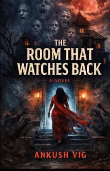 Paperback The Room That Watches Back: A Supernatural Horror Novel Book