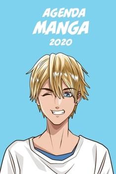 Agenda Manga 2020 [hebdomadaire] [6x9]: Agenda Anime Manga Calendrier Organisateur pour la productivit� et l'emploi du temps, garcon blond fond bleu ciel