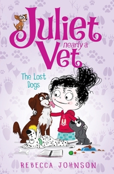 The Lost Dogs - Book #7 of the Juliet, Nearly a Vet