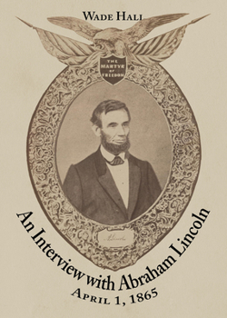 Paperback An Interview with Abraham Lincoln: April 1, 1865 Book