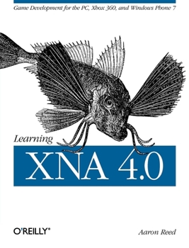 Paperback Learning XNA 4.0: Game Development for the Pc, Xbox 360, and Windows Phone 7 Book