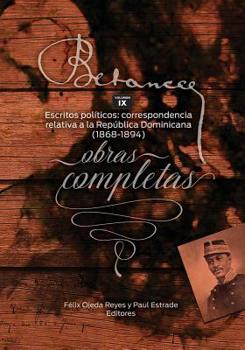 Paperback Ramon Emeterio Betances: Obras completas (Vol. IX): Escritos politicos: correspondencia relativa a la Republica Dominicana (1868-1894) [Spanish] Book