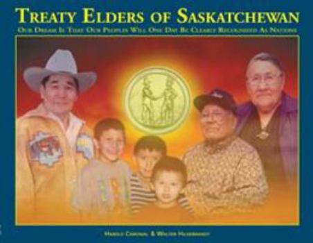 Treaty elders of Saskatchewan: Our dream is that our peoples will one day be clearly recognized as nations