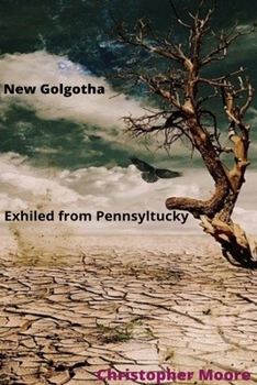 Paperback New Golgotha Exiled from Pennsyltucky Book