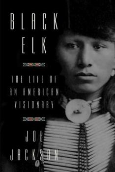 Hardcover Black Elk: The Life of an American Visionary Book