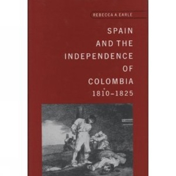 Hardcover Spain and the Independence of Colombia, 1810-1825 Book