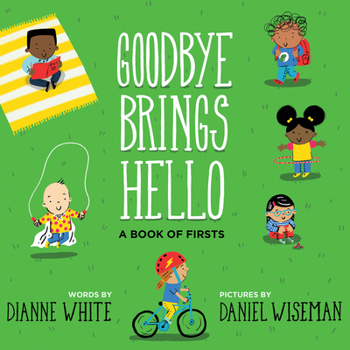 Hardcover Goodbye Brings Hello: A Book of Firsts Book