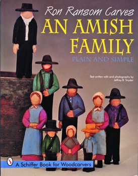 Paperback Ron Ransom Carves an Amish Family: Plain and Simple Book