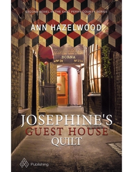 Paperback Josephine's Guest House Quilt: East Perry County Series Book 2 of 5 Book