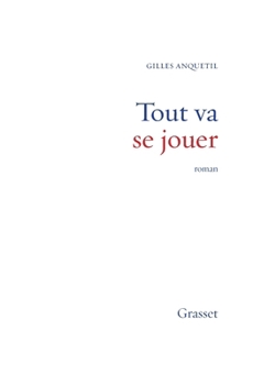 Tout Va Se Jouer: Roman (French Edition)