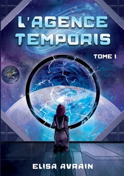 Paperback L'Agence Temporis: Tome 1 [French] Book
