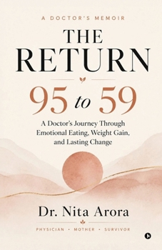 Paperback The Return - 95 to 59: A Doctor's Memoir Book