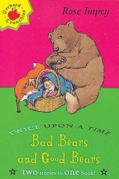 Paperback Bad Bears and Good Bears (Orchard Crunchies) (Twice Upon a Times) Book