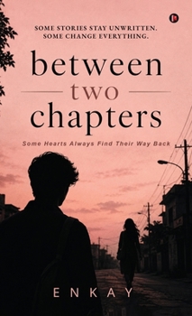 Hardcover Between Two Chapters: Some Hearts Always Find Their Way Back Book