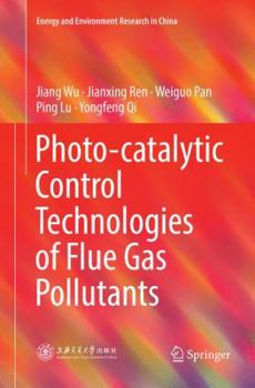 Paperback Photo-Catalytic Control Technologies of Flue Gas Pollutants Book