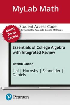 Printed Access Code Mylab Math with Pearson Etext -- 24-Month Standalone Access Card -- For Essentials of College Algebra with Integrated Review Book