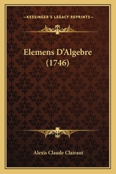 Paperback Elemens D'Algebre (1746) [French] Book