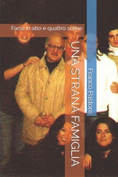 Paperback Una Strana Famiglia: Farsa in atto e quattro scene [Italian] Book