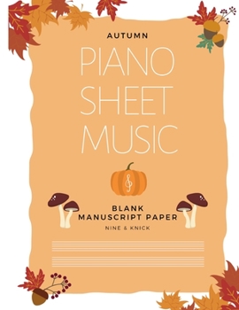 Paperback Autumn Piano Sheet Music: Blank Manuscript Paper Book