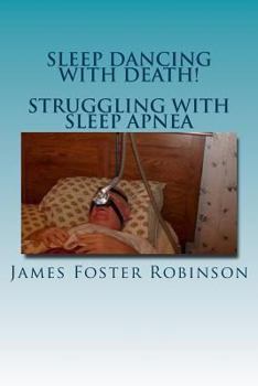 Paperback Sleep Dancing With Death! - Struggling With Sleep Apnea Book