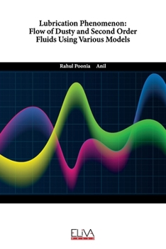 Paperback Lubrication Phenomenon: Flow of Dusty and Second Order Fluids Using Various Models Book