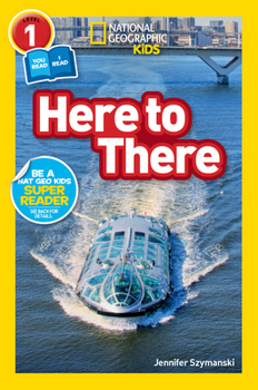 Paperback Here to There (National Geographic Kids Readers, Level 1/Co-Reader) Book