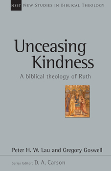 Paperback Unceasing Kindness: A Biblical Theology of Ruth Volume 41 Book