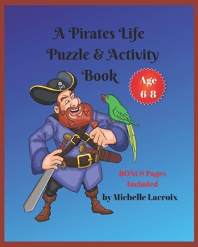 A Pirates Life Puzzle & Activity Book -- Age 6-8