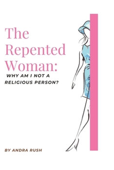 The Repented Woman: Why I Am Not A Religious Person?