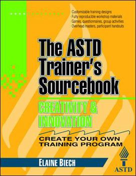 Paperback Creativity and Innovation: The ASTD Trainer's Sourcebook Book