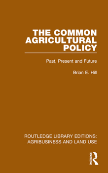 Paperback The Common Agricultural Policy: Past, Present and Future Book